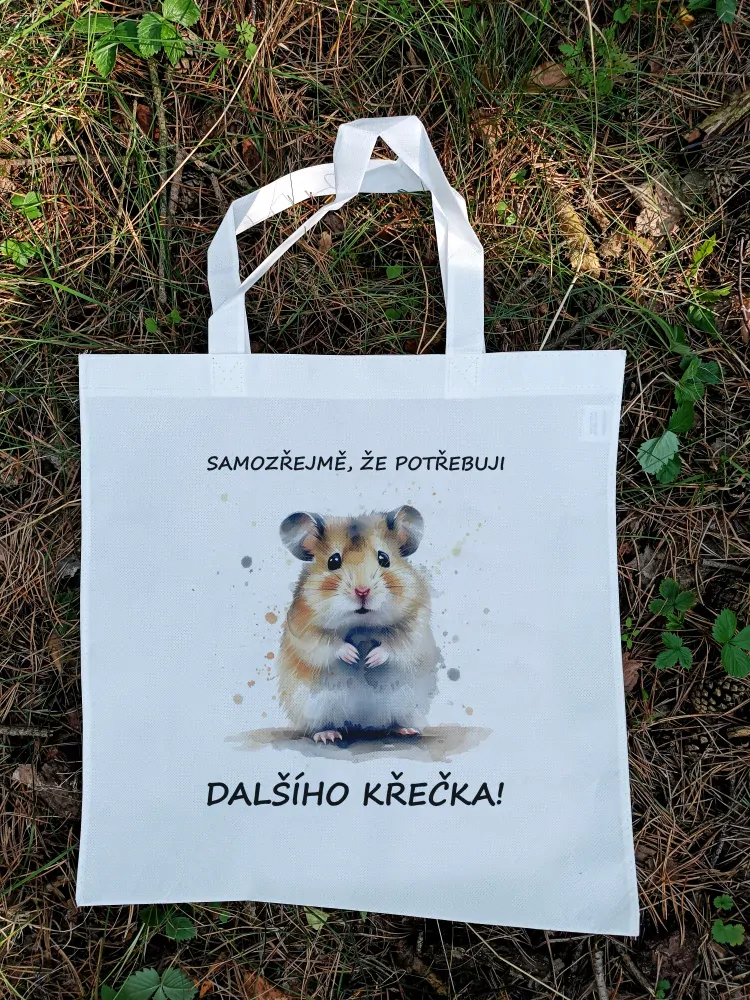 Nákupní taška "Samozřejmě, že potřebuji dalšího křečka!"