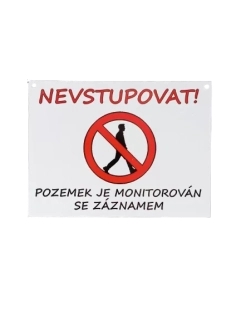Cedulka nevstupovat (pozemek je monitorován)