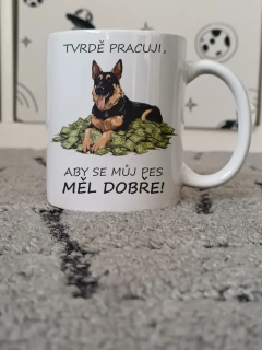Hrnek "Tvrdě pracuji, aby..." (pes)