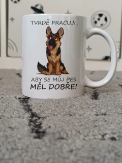 Hrnek "Tvrdě pracuji, aby..." (pes)
