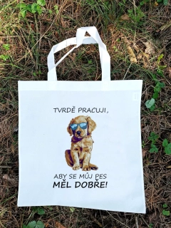 Nákupní taška "Tvrdě pracuji, aby..." (pes)
